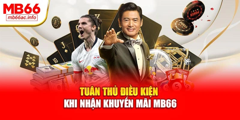 Tuân thủ điều kiện khi nhận khuyến mãi MB66