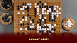 Cách Chơi Cờ Vây: 7 Chiến Thuật Khiến Đối Thủ Không Kịp Trở Tay