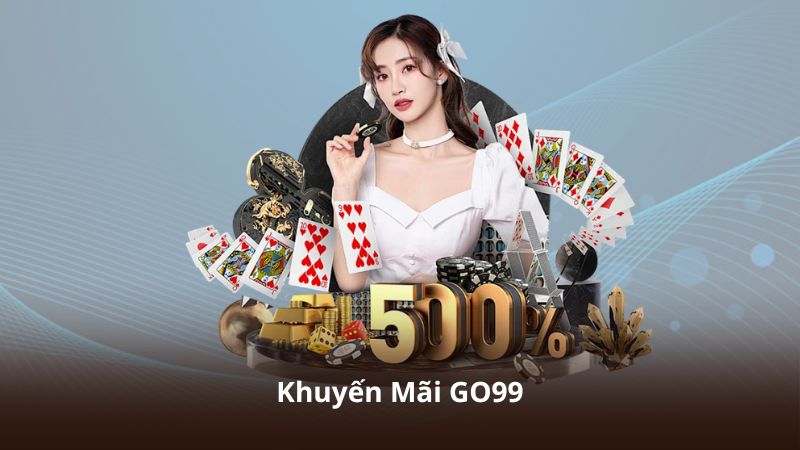 Khuyến Mãi GO99 – Ưu Đãi Đa Dạng Giúp Nâng Cao Trải Nghiệm