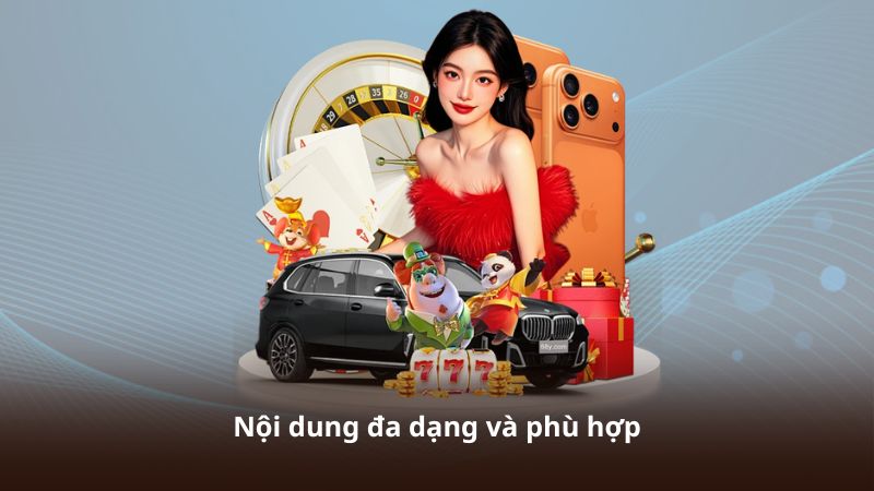 Nội dung đa dạng và phù hợp